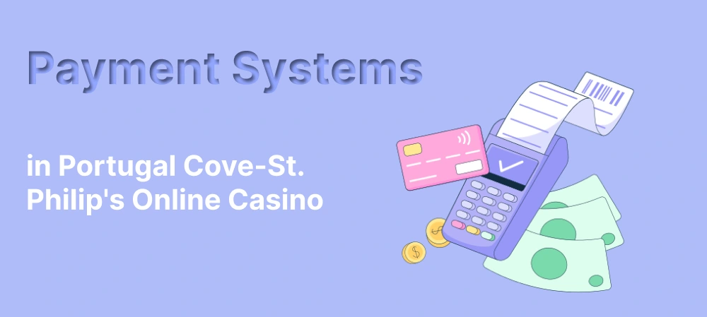 Payment Systems in Online Casino Portugal Cove-St. Philip's NL